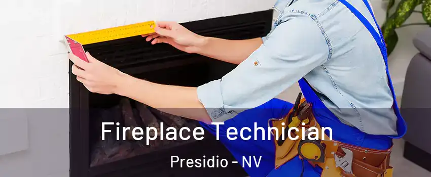 Fireplace Technician Presidio - NV