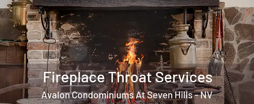 Fireplace Throat Services Avalon Condominiums At Seven Hills - NV