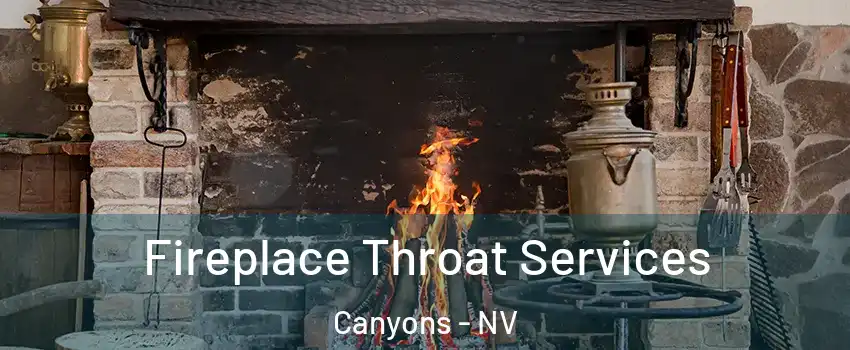 Fireplace Throat Services Canyons - NV