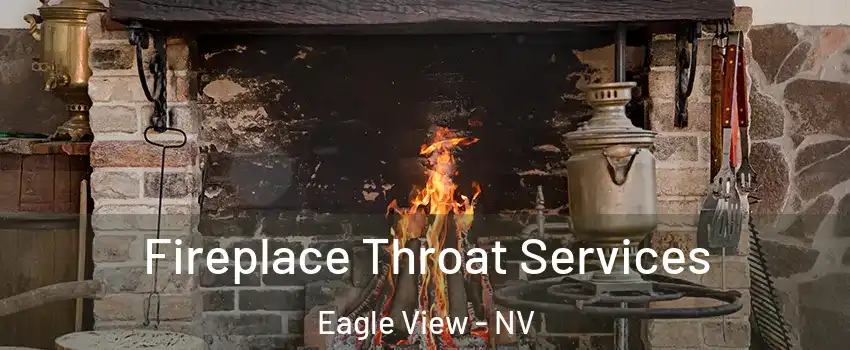 Fireplace Throat Services Eagle View - NV