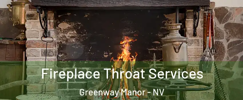 Fireplace Throat Services Greenway Manor - NV