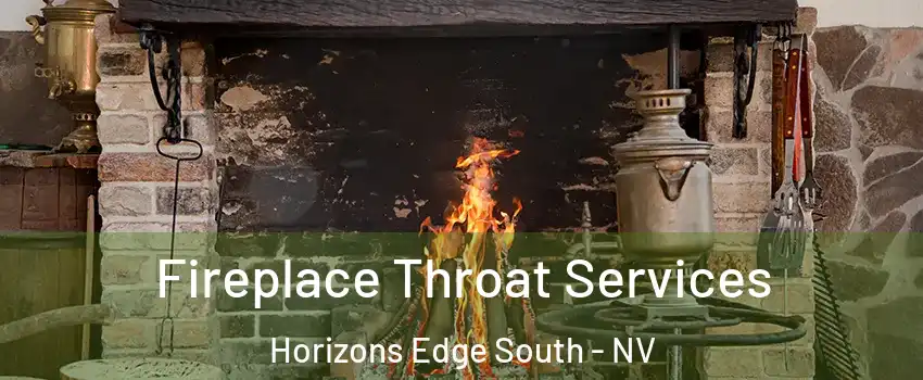 Fireplace Throat Services Horizons Edge South - NV