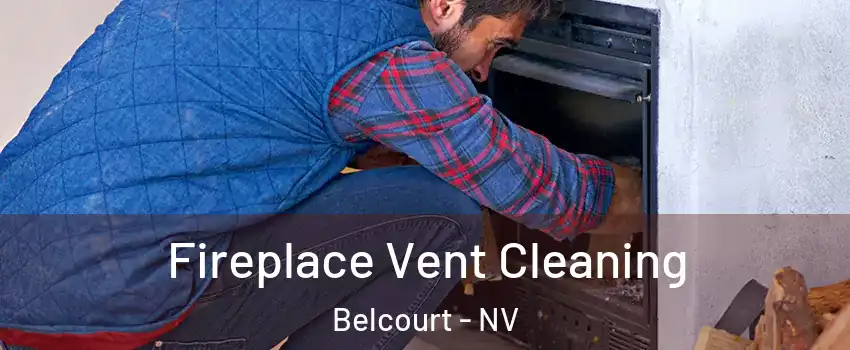 Fireplace Vent Cleaning Belcourt - NV