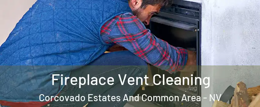 Fireplace Vent Cleaning Corcovado Estates And Common Area - NV