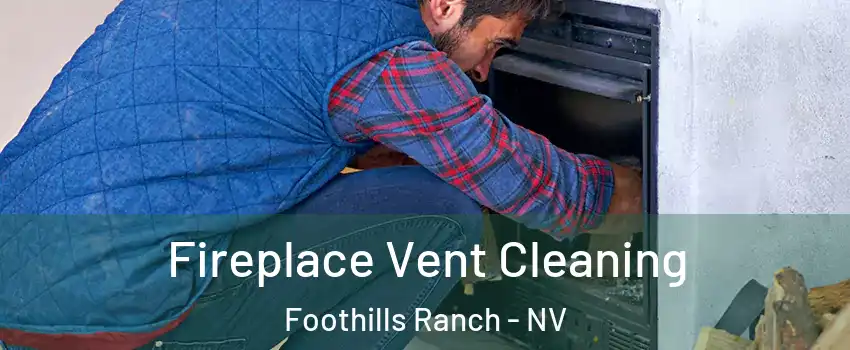 Fireplace Vent Cleaning Foothills Ranch - NV