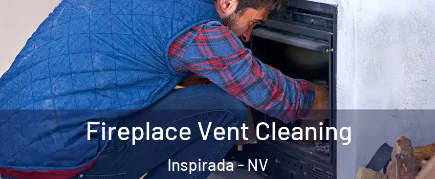 Fireplace Vent Cleaning Inspirada - NV