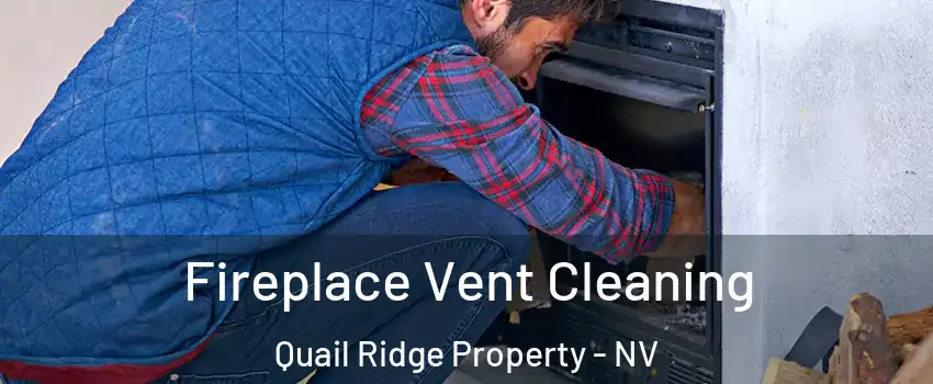 Fireplace Vent Cleaning Quail Ridge Property - NV