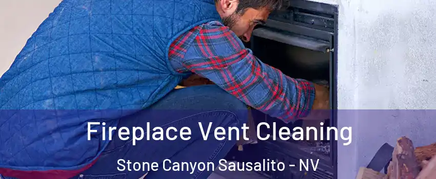 Fireplace Vent Cleaning Stone Canyon Sausalito - NV