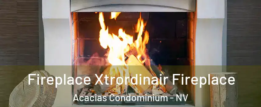 Fireplace Xtrordinair Fireplace Acacias Condominium - NV