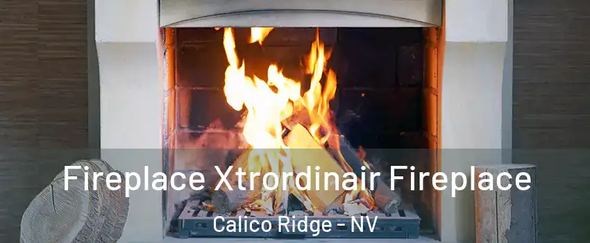 Fireplace Xtrordinair Fireplace Calico Ridge - NV