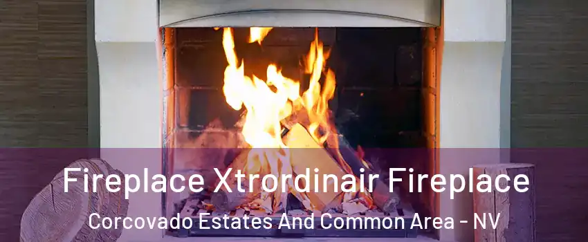 Fireplace Xtrordinair Fireplace Corcovado Estates And Common Area - NV