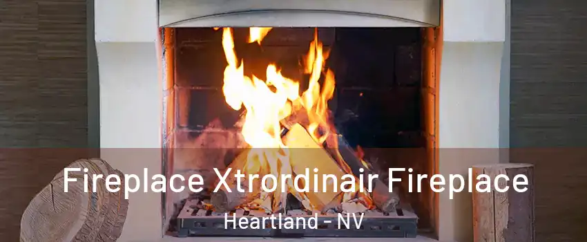 Fireplace Xtrordinair Fireplace Heartland - NV