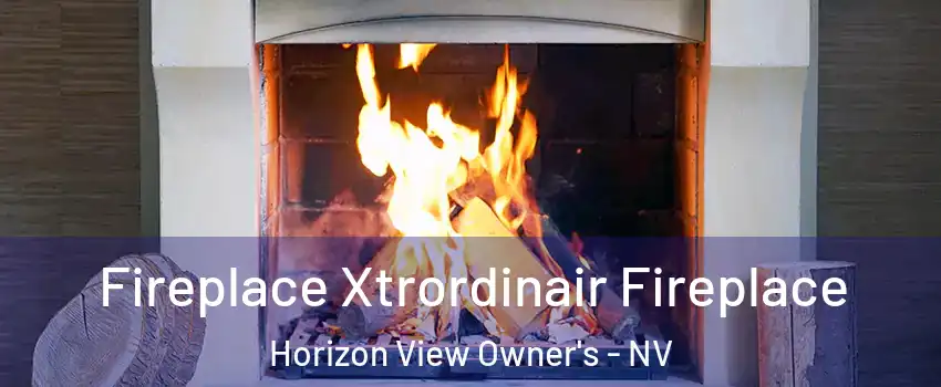 Fireplace Xtrordinair Fireplace Horizon View Owner's - NV