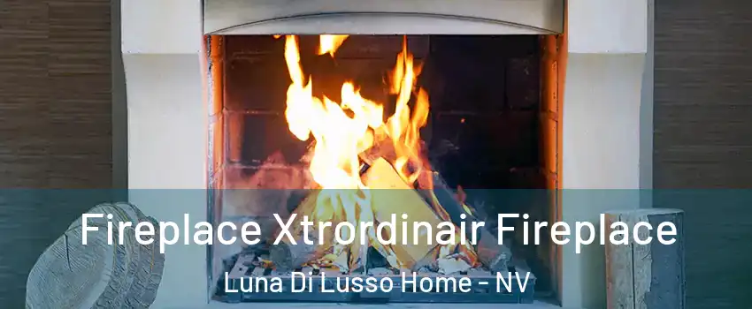 Fireplace Xtrordinair Fireplace Luna Di Lusso Home - NV