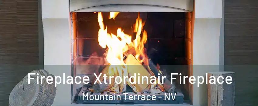 Fireplace Xtrordinair Fireplace Mountain Terrace - NV