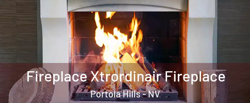 Fireplace Xtrordinair Fireplace Portola Hills - NV