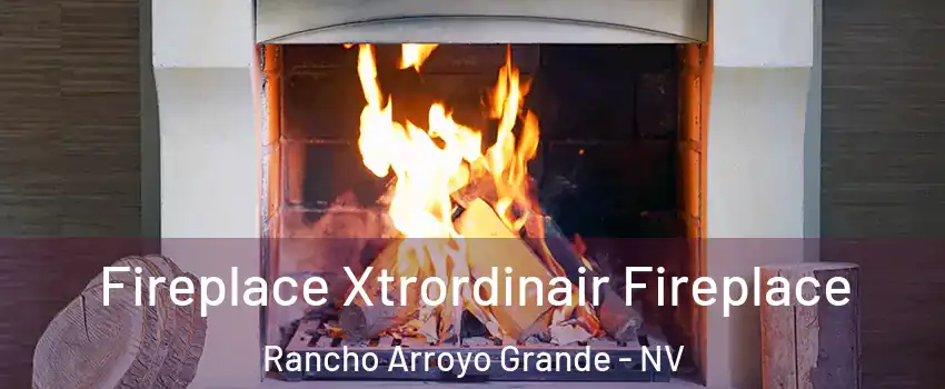 Fireplace Xtrordinair Fireplace Rancho Arroyo Grande - NV