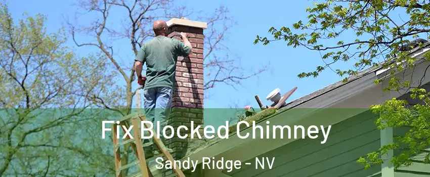 Fix Blocked Chimney Sandy Ridge - NV