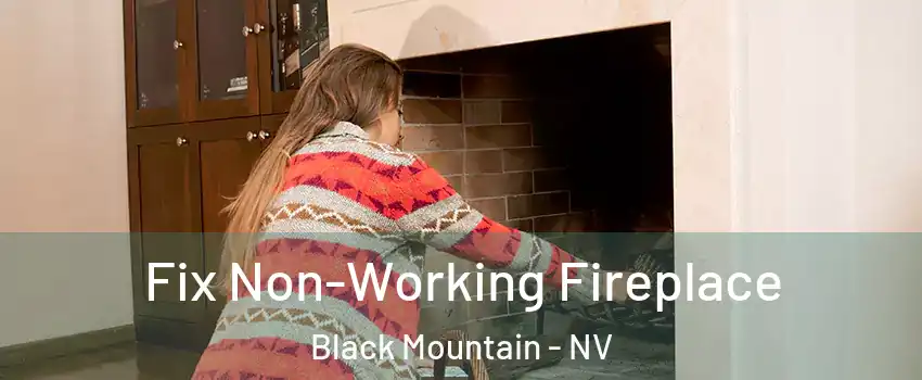 Fix Non-Working Fireplace Black Mountain - NV