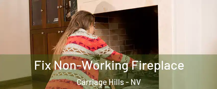 Fix Non-Working Fireplace Carriage Hills - NV