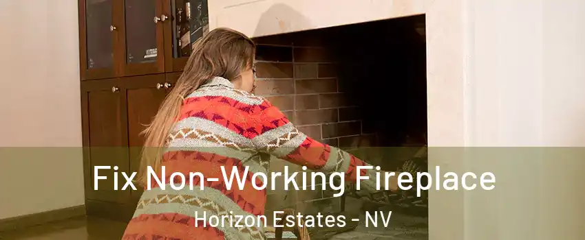 Fix Non-Working Fireplace Horizon Estates - NV