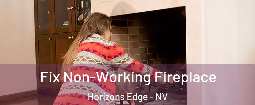 Fix Non-Working Fireplace Horizons Edge - NV