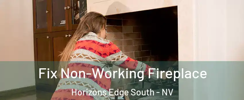 Fix Non-Working Fireplace Horizons Edge South - NV