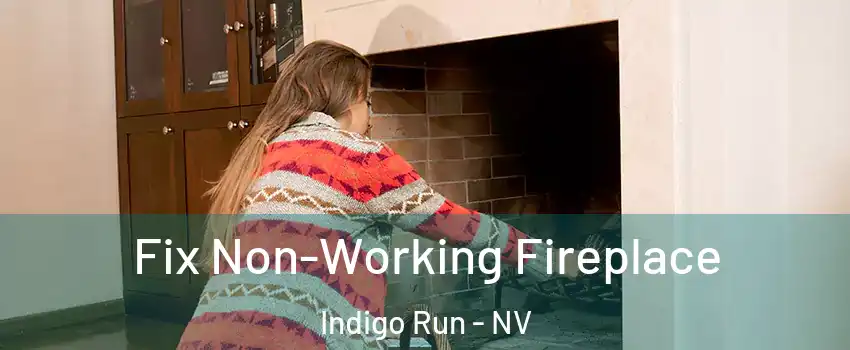 Fix Non-Working Fireplace Indigo Run - NV