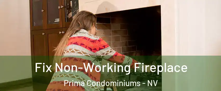 Fix Non-Working Fireplace Prima Condominiums - NV