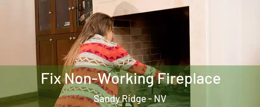 Fix Non-Working Fireplace Sandy Ridge - NV