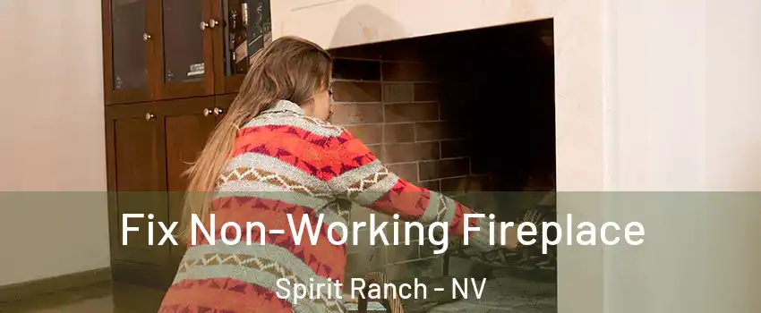 Fix Non-Working Fireplace Spirit Ranch - NV