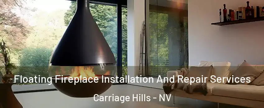 Floating Fireplace Installation And Repair Services Carriage Hills - NV