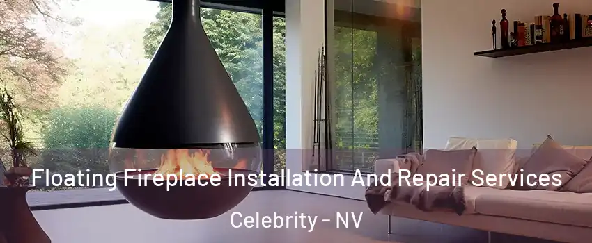 Floating Fireplace Installation And Repair Services Celebrity - NV