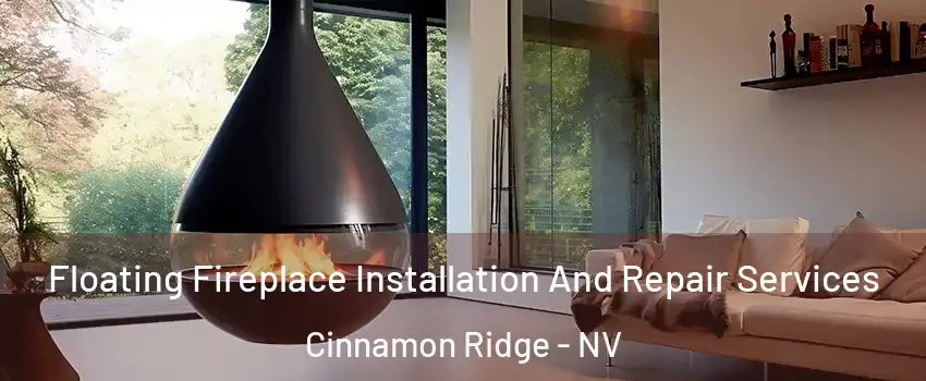 Floating Fireplace Installation And Repair Services Cinnamon Ridge - NV