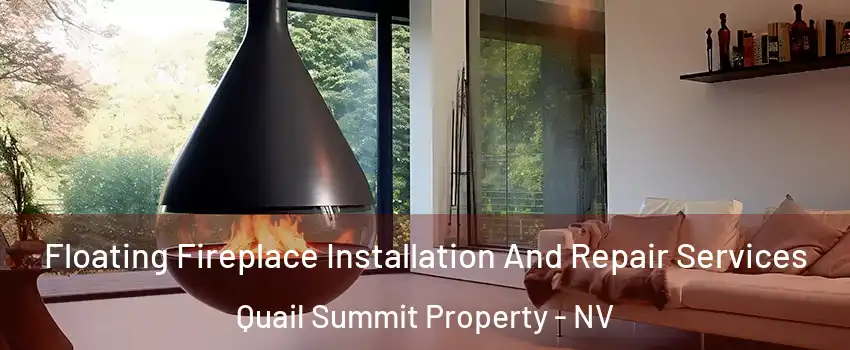 Floating Fireplace Installation And Repair Services Quail Summit Property - NV