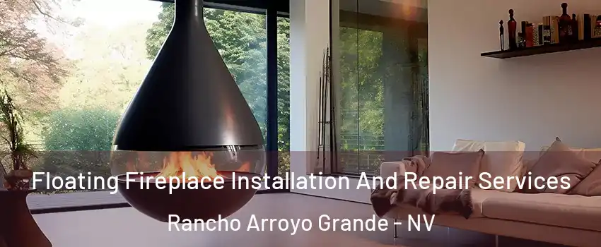 Floating Fireplace Installation And Repair Services Rancho Arroyo Grande - NV