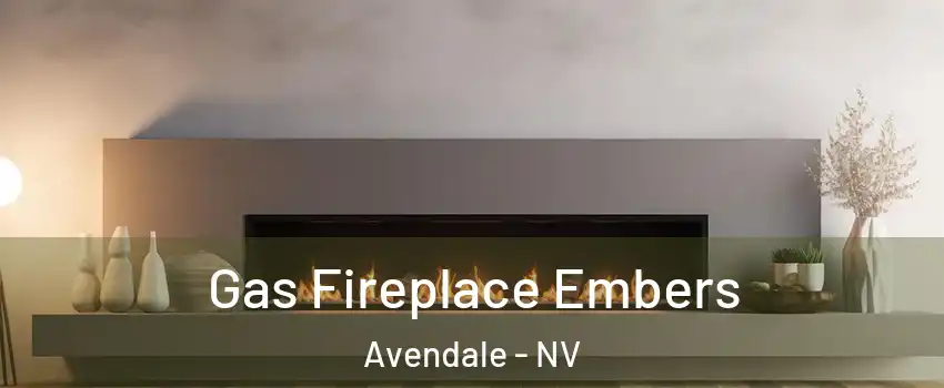 Gas Fireplace Embers Avendale - NV