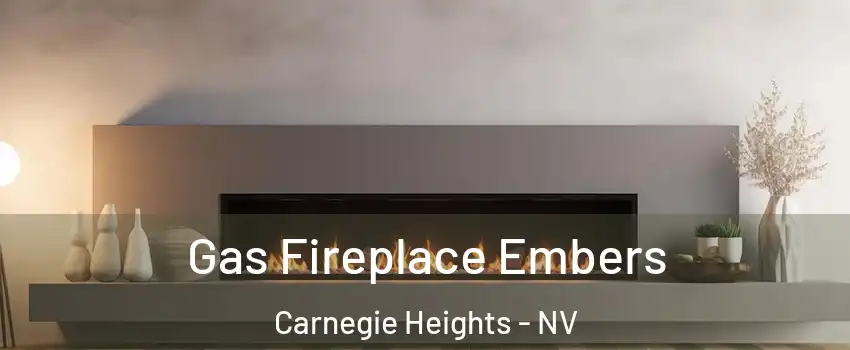 Gas Fireplace Embers Carnegie Heights - NV