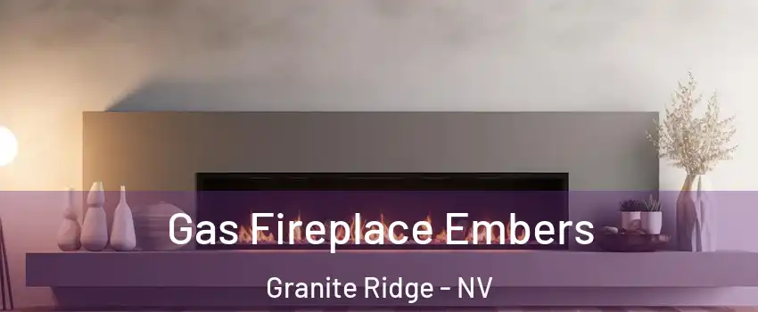 Gas Fireplace Embers Granite Ridge - NV