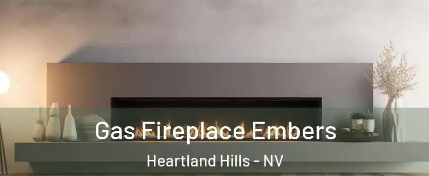 Gas Fireplace Embers Heartland Hills - NV