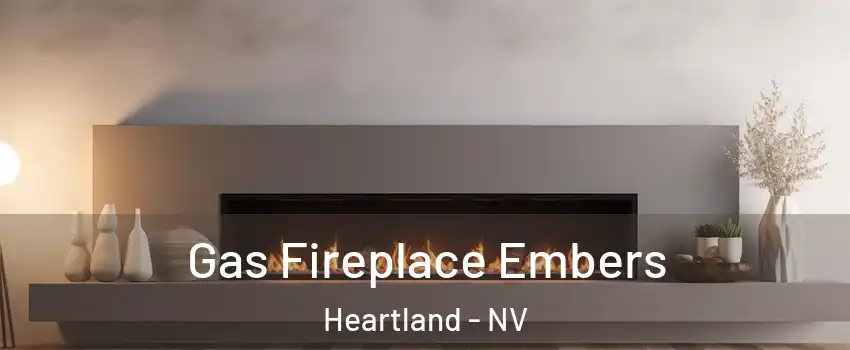 Gas Fireplace Embers Heartland - NV