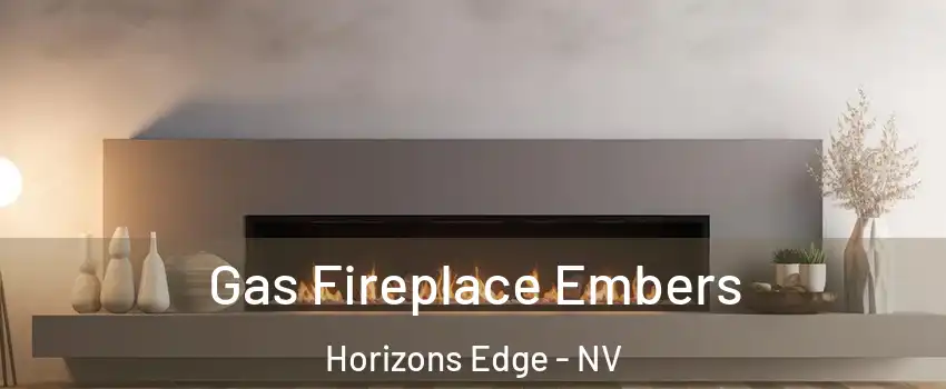 Gas Fireplace Embers Horizons Edge - NV