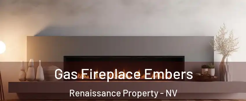 Gas Fireplace Embers Renaissance Property - NV