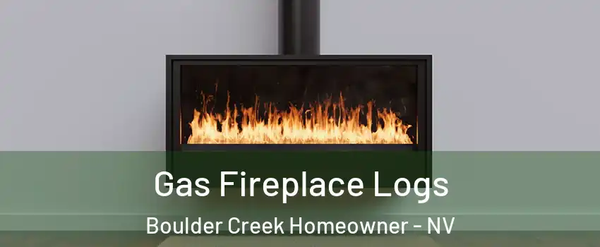 Gas Fireplace Logs Boulder Creek Homeowner - NV