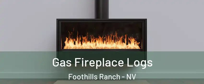 Gas Fireplace Logs Foothills Ranch - NV