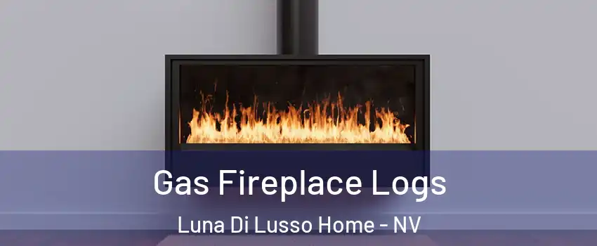 Gas Fireplace Logs Luna Di Lusso Home - NV