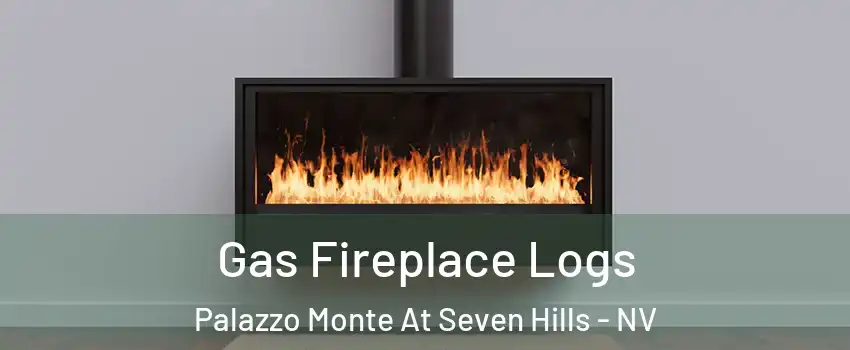 Gas Fireplace Logs Palazzo Monte At Seven Hills - NV