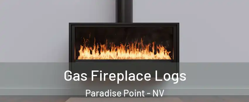 Gas Fireplace Logs Paradise Point - NV