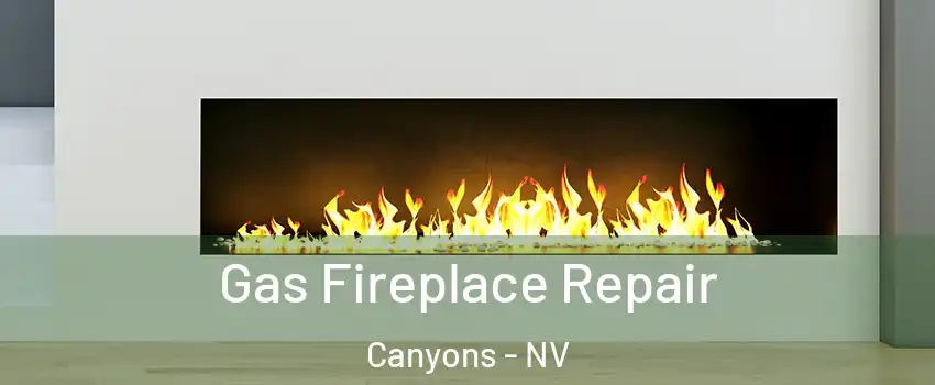 Gas Fireplace Repair Canyons - NV