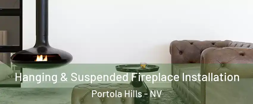 Hanging & Suspended Fireplace Installation Portola Hills - NV